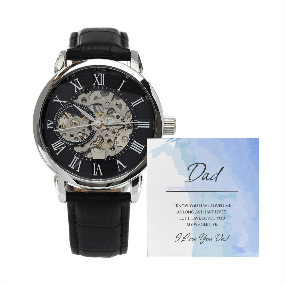 "A GIFT FOR A DAD" Men's Openwork Watch - I Know You Have Loved Me