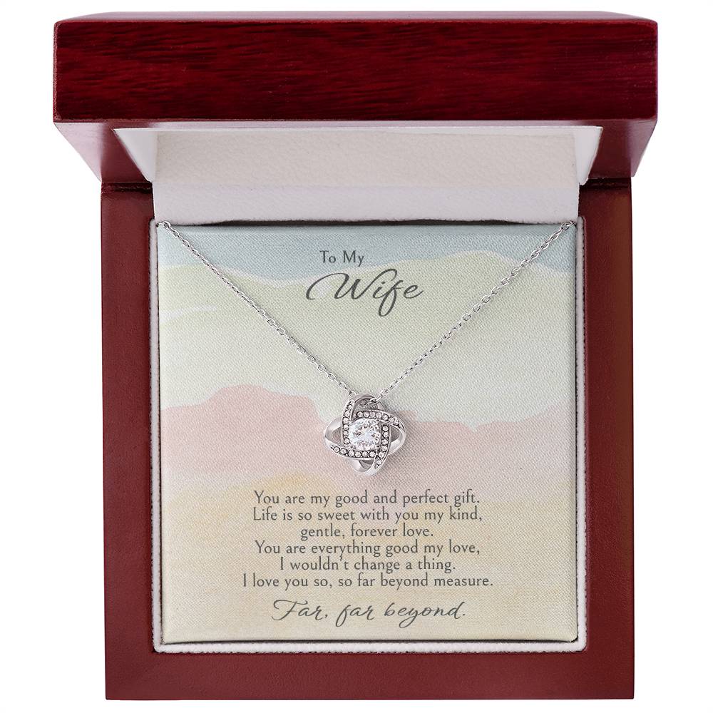 "A GIFT FOR A WIFE" Love Knot Necklace - You Are My Good And Perfect Gift