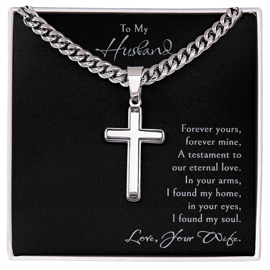 "A GIFT FOR A HUSBAND" Cuban Chain with Artisan Cross Necklace - Forever Yours